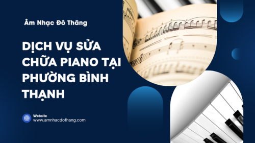 Dịch Vụ Sửa Chữa Piano Tại Phường Bình Thạnh